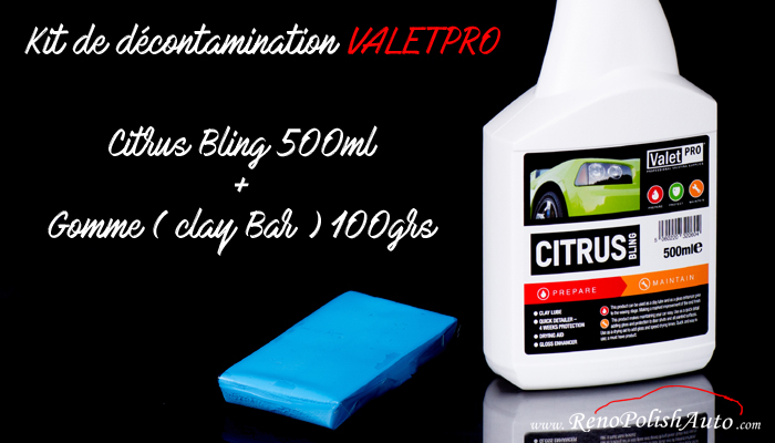 Décontamination valetpro citrus bling + gomme clay bar de décontamination